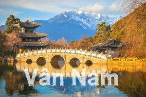 Vân Nam - Trung Quốc có gì đẹp? Bỏ túi kinh nghiệm du lịch bạn nên biết